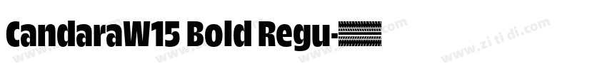 CandaraW15 Bold Regu字体转换 CandaraW15 Bold Regu字体转换